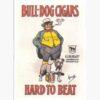 Αφίσες Παλιές Διαφημίσεις – Bulldog Cigars