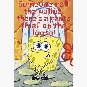 Παιδικές Αφίσες - Spongebob Squarepants, There's a Pants Thief on the Loose